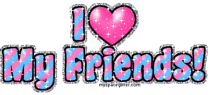 i love my friends